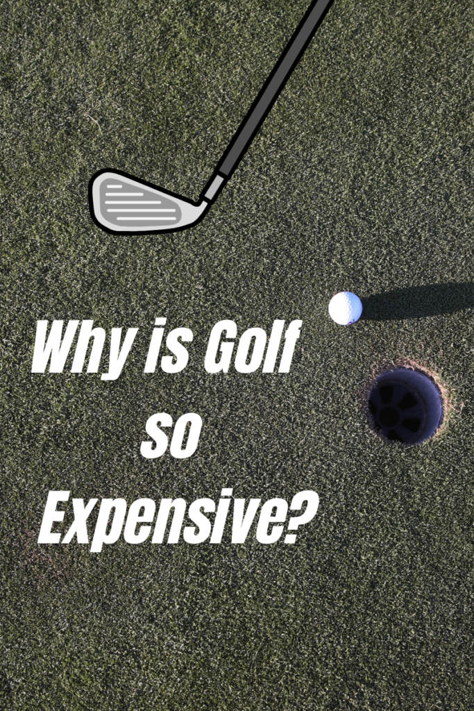 Why is the Game of Golf so Expensive? BasicGolfer