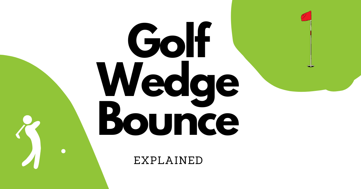 Golf Wedge Bounce, Explained