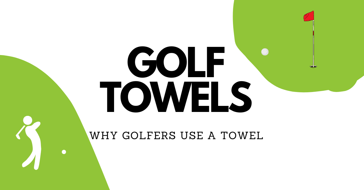 Why do Golfers Use a Golf Towel?