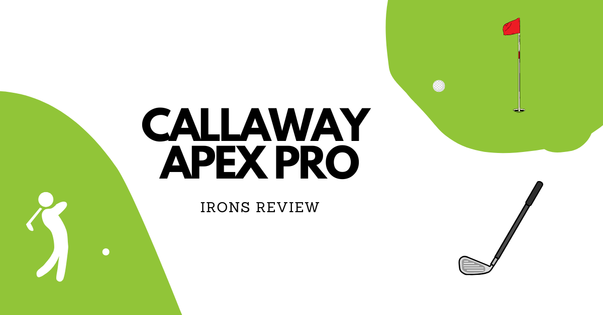 Callaway Apex Pro Irons - Review