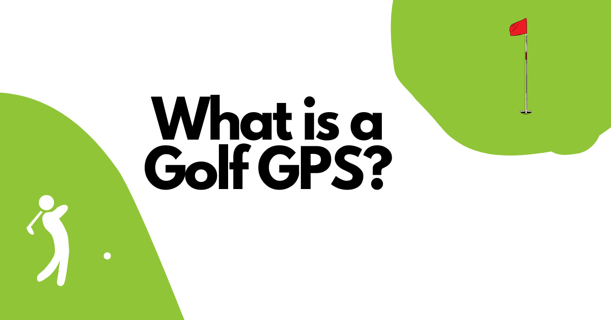What is a Golf GPS?