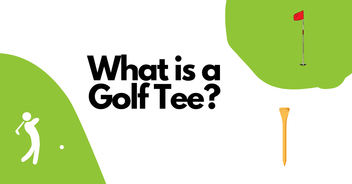 What is a Golf Tee?