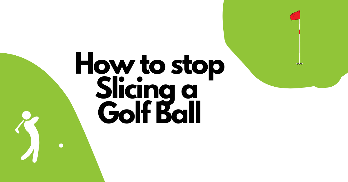 How to Stop Slicing a Golf Ball