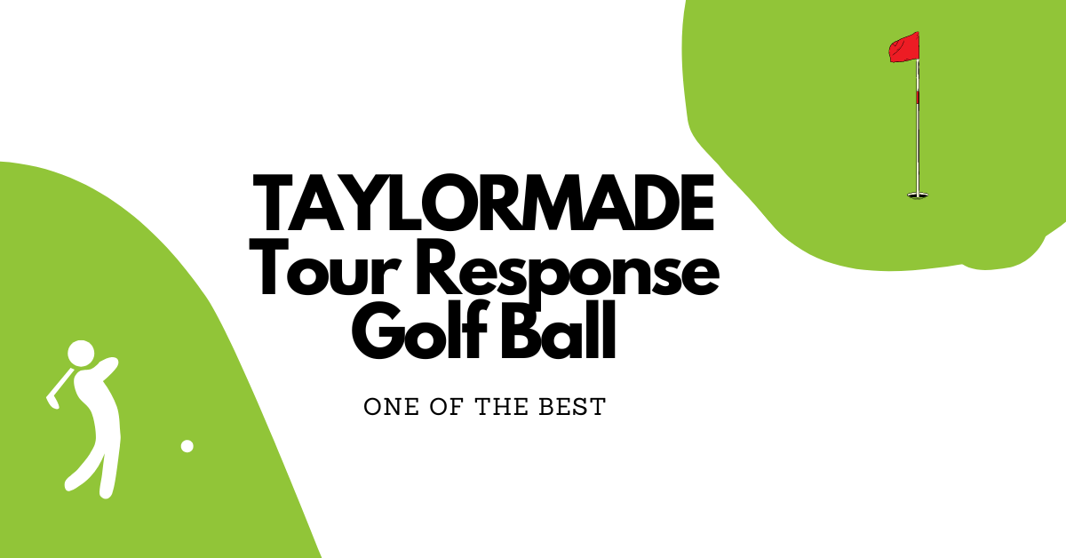 Taylormade Tour Response Golf Ball, One of the Best