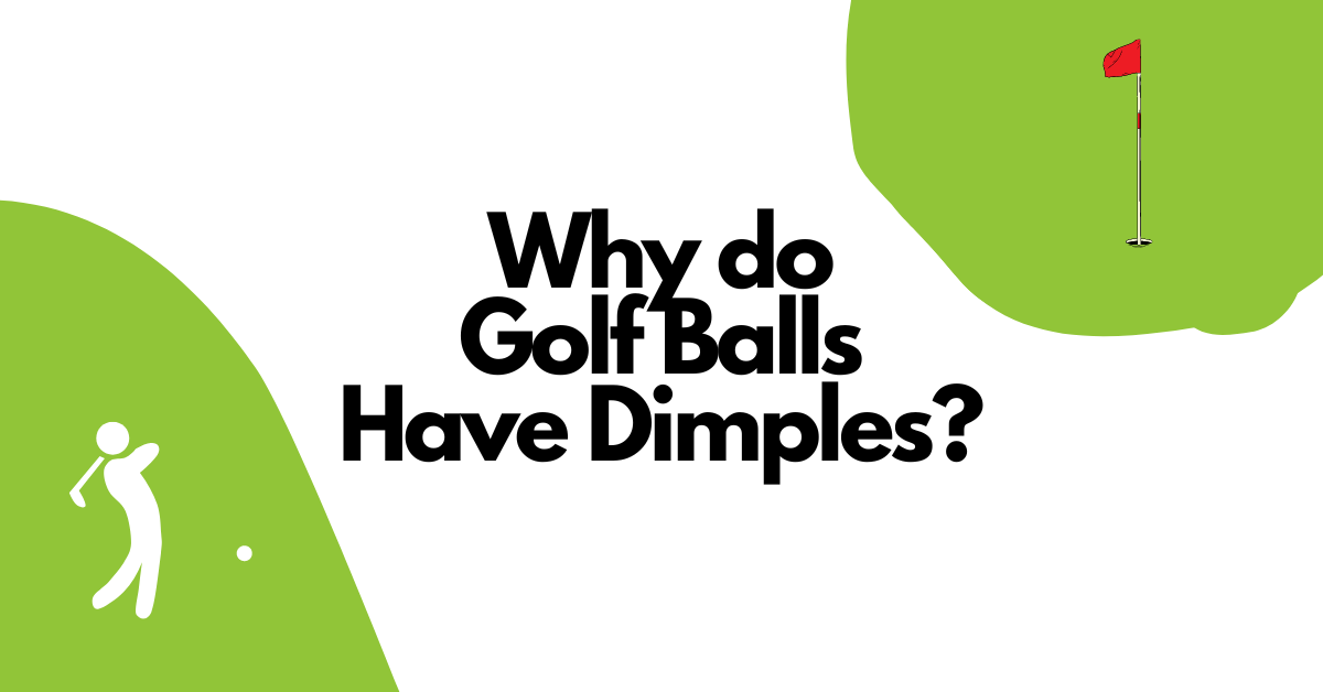 Why Do Golf Balls Have Dimples?