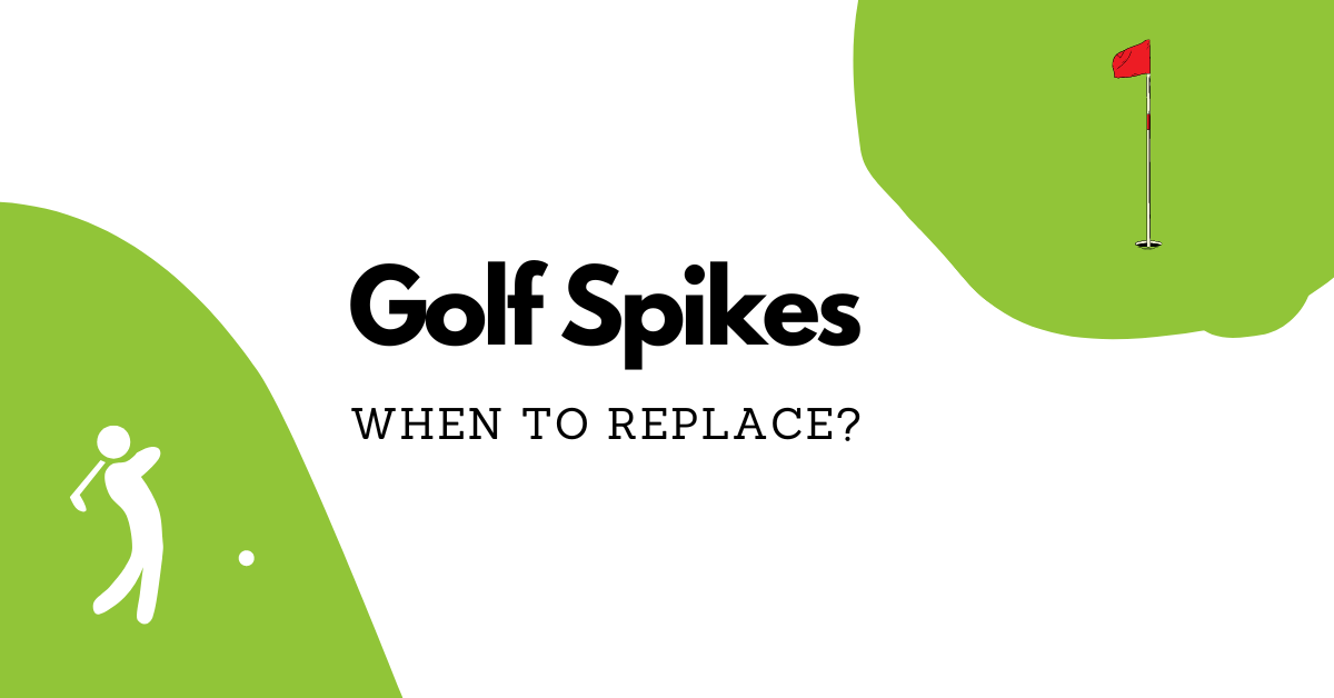 When is the Best Time to Replace Golf Spikes?