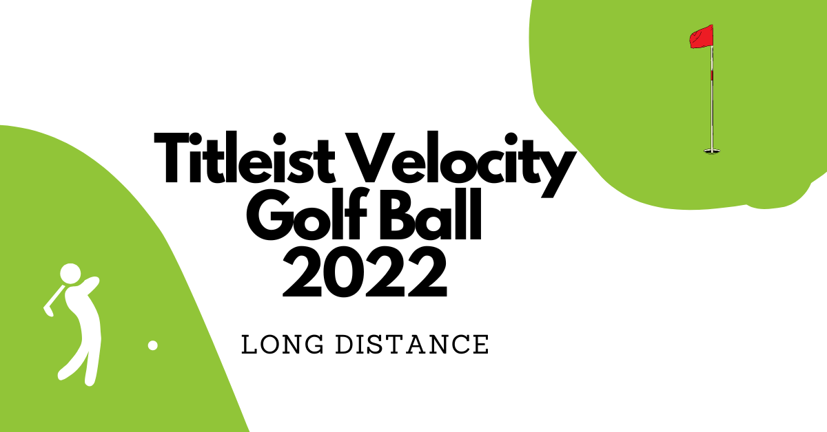 Titleist Velocity Golf Ball 2022, Long Distance