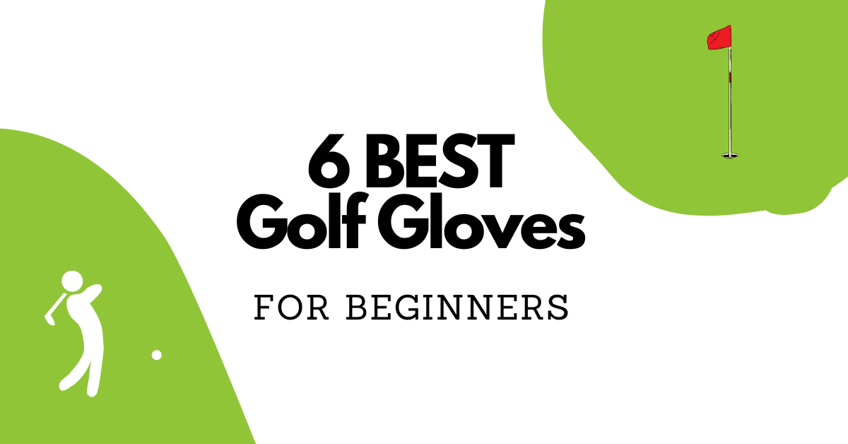 6 Best Golf Gloves for Beginners