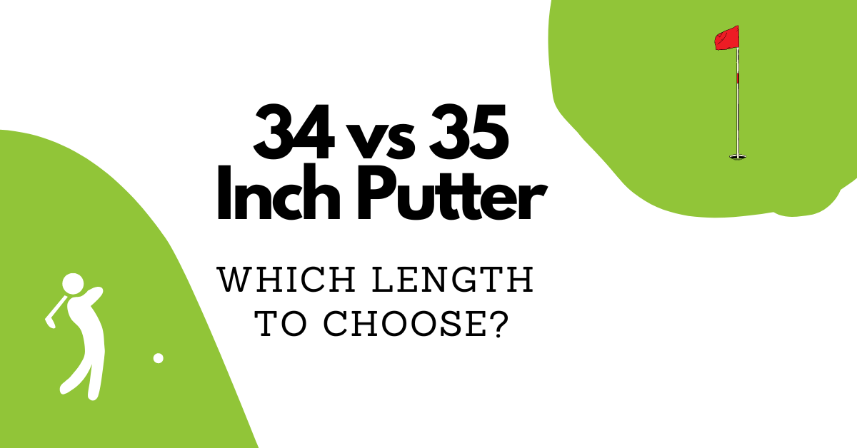 34 vs 35 Inch Putter, Which Length to Choose?
